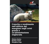 Crescita e rendimento nell'utilizzo del mangime negli ovini grazie a un'alimentazione migliorata