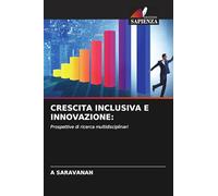 Crescita Inclusiva E Innovazione: Prospettive di ricerca multidisciplinari