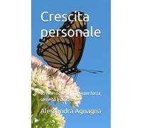 Crescita personale: 40 riflessioni per ritrovare forza, serenità e direzione