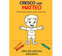 CRESCO CON MATTEO: GIOCO,COLORO E IMPARO