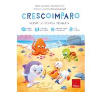 Crescoimparo. Verso la scuola primaria (Compiti per le vacanze)