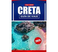 Creta Guía De Viaje 2025: Las principales atracciones, gemas ocultas y consejos locales para una aventura inolvidable en las islas griegas