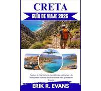 CRETA GUÍA DE VIAJE 2026: Explora la rica historia, las delicias culinarias y la inolvidable cultura local de la isla más grande de Grecia.