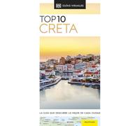 Creta (Guías Visuales TOP 10): La guía que descubre lo mejor de cada ciudad (Guías de viaje)