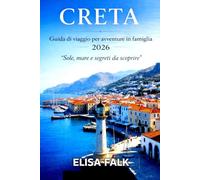 CRETA Guida di viaggio per avventure in famiglia 2026