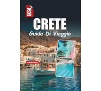 CRETE GUIDA DI VIAGGIO 2026: Città Vecchia di Chania, spiagge mozzafiato, rovine antiche, esperienze gastronomiche locali e itinerari facili per esplorare la più grande isola della Grecia