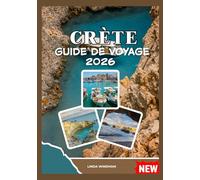 CRÈTE GUIDE DE VOYAGE 2026