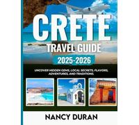CRETE TRAVEL GUIDE 2025-2026 (FULL-COLOR): Uncover hidden gems, local secrets, flavors, adventures, and traditions. (MY PASSPORT TO THE WORLD)