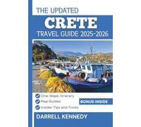 CRETE TRAVEL GUIDE 2025-2026: Your Expert Companion to the Island's Best Beaches, Historic Sites and Authentic Culture.
