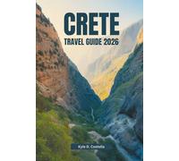 CRETE TRAVEL GUIDE 2026: Discover Local Gems and Timeless Traditions in Greece’s Largest Island