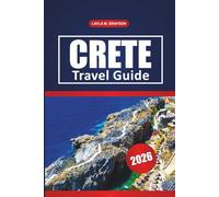 Crete Travel Guide 2026: Explore Top Beaches, Historic Town, Day Trips, Dining Spots and Practical Tips for Visitors