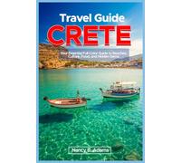 Crete Travel Guide: Your Essential Full-Color Guide to Beaches, Culture, Food, and Hidden Gems