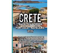 Crete Travel Handbook for Solo Travelers 2025