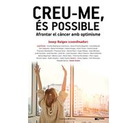Creu-Me, És Possible. Afrontar El Càncer Amb Optimisme: 37 (Prisma)