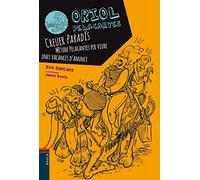Creuer Paradis. Mètode Pelacanyes per viure unes vacances d'anunci: 4 (Oriol Pelacanyes)