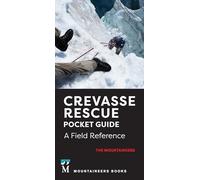 Crevasse Rescue Pocket Guide, 2nd Edition: A Field Reference