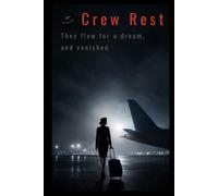 CREW REST: A gripping airline thriller of lies, missing women, and the silence above it all (Ghost Crew - EN)