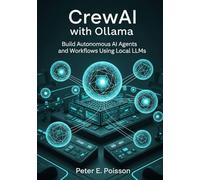 CrewAI with Ollama: Build Autonomous AI Agents and Workflows Using Local LLMs