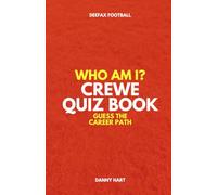Crewe Alexandra Quiz Book - Who Am I? Guess The Career Path: Football Trivia & Club Legends (Who Am I? Guess The Career Path: Football Quiz Questions)