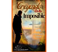 CREYENDO EN LO IMPOSIBLE: Inconcebible, Inexplicable
