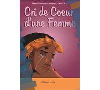 Cri de coeur d'une femme: Quand les voix etouffées des femmes brisent le silence.