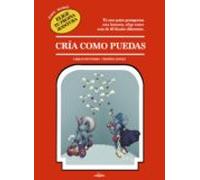 Cría como puedas: Papá · Mamá. Elige tu propia aventura (Ilustración)