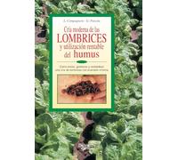 Cría moderna de las lombrices y utilización rentable del humus: Cómo iniciar, gestionar y rentabilizar una cría de lombrices con inversión mínima