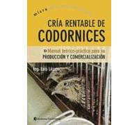 Cría rentable de codornices: manual teórico y práctico para su producción y comercialización