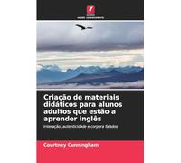 Criação de materiais didáticos para alunos adultos que estão a aprender inglês: Interação, autenticidade e corpora falados