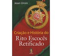 Criaçao E História Do Rito Escoces Retificado