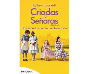 Criadas y señoras: EL BEST SELLER EN EL QUE SE BASA CRIADAS Y SEÑORAS, UNO DE LOS ESTRENOS MÁS ESPERADOS DE LA TEMPORADA (edición 2022). (EMBOLSILLO)