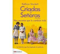Criadas y senoras / The Help: Hay secretos que lo cambian todo / There Are Secrets That Change Everything (Paperback)(Spanish) - Common