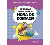 Crianças oram para a hora de dormir: 15 orações para crianças (Por favor e Obrigado, Deus!)