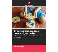 Crianças que crescem com amigos de IA: Infância, aprendizagem e desenvolvimento humano na era digital