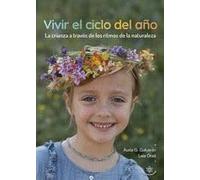 Criando con el ciclo del año: La crianza a través de los ritmos de la naturaleza: 1 (Colección Waldorf)