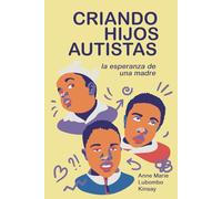 Criando hijos autistas: La esperanza de una madre