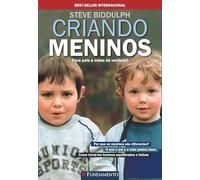 Criando Meninos. Para Pais e Mães de Verdade