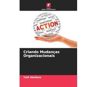 Criando Mudanças Organizacionais