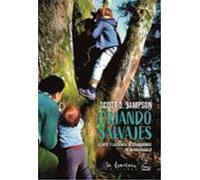criando salvajes el arte y la ciencia de enamorarse de la naturaleza