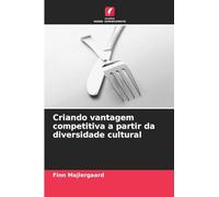 Criando vantagem competitiva a partir da diversidade cultural