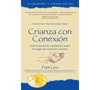 Crianza con Conexión: Criar a través de conexión y amor en lugar de coerción y miedo