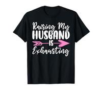 Criar a mi esposo es agotador Esposa Casada Esposa Esposa Camiseta