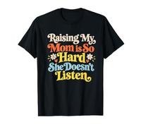 Criar a mi mamá es Tan difícil Que no Escucha Camiseta gráfica económica