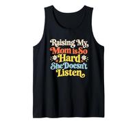 Criar a mi mamá es Tan difícil Que no Escucha Camiseta sin Mangas