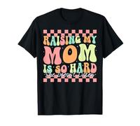 Criar a mi mamá es Tan difícil Que no Escucha Hijo Hija Camiseta