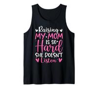 Criar a mi mamá es Tan difícil Que no Escucha Hijo Hija Camiseta sin Mangas