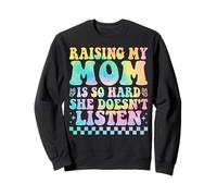 Criar a mi mamá es Tan difícil Que no Escucha Hijo Hija Sudadera