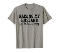Criar a mi Marido es agotador Divertido Diciendo Esposa sarcástica Camiseta