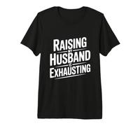 Criar a mi Marido es agotador Humor Divertido Camiseta Premium