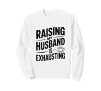 Criar a mi Marido es agotador Humor Divertido Sudadera